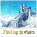 Flooding the Gates