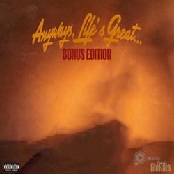 Anyways, Life’s Great…Bonus Edition