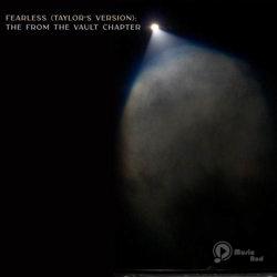 Fearless (Taylor’s Version): The From The Vault Chapter